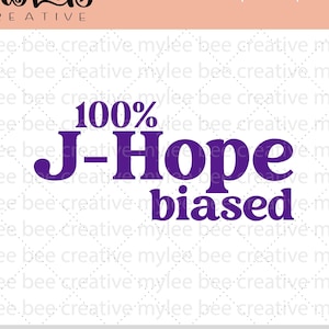100% J-Hope Biased SVG - bts svg - BTS J-Hope Cut File - J-Hope SVG - Cute J-Hope Svg - Cricut - Silhouet