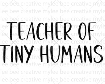 Teacher of Tiny Humans SVG – Lehrer SVG – Lehrer SVG – Lehrer Geschenk SVG – Niedliches Lehrer Geschenk Svg – Cricut - Silhouette