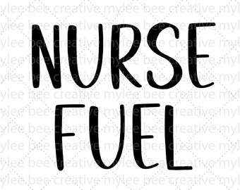 Nurse Fuel SVG – Nurse svg – Nurse Life SVG - Nurse Cut File – Nurse Gift SVG – Cute Nurse Gift Svg – Cricut - Silhouette