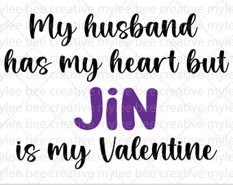 Jin Is My Valentine SVG – Valentine's Day svg –  BTS Valentine SVG – Cute Valentine's Day Svg – Cricut - Silhouette