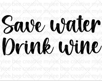 Save Water Drink Wine SVG – Lustige Sprüche SVG – Lustiges Geschenk – Lustiges Geschenk SVG – Cricut - Silhouette