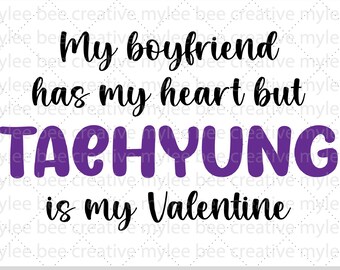Taehyung Is My Valentine SVG – Valentine's Day svg – BTS Valentine SVG – Cute Valentine's Day Svg – Cricut - Silhouette
