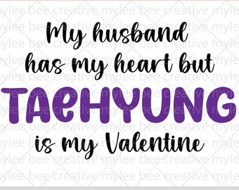 Taehyung Is My Valentine SVG – Valentine's Day svg – BTS Valentine SVG – Cute Valentine's Day Svg – Cricut - Silhouette