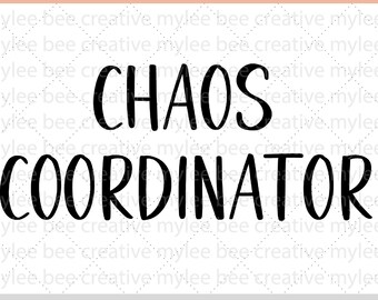 Chaos Coordinator SVG – Teacher svg – Busy Mom SVG - Teacher Cut File – Teacher Gift SVG – Cute Teacher Gift Svg – Cricut - Silhouette