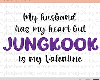 Jungkook Is My Valentine SVG – Valentine's Day svg – BTS Valentine SVG – Cute Valentine's Day Svg – Cricut - Silhouette