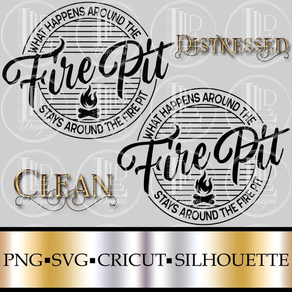 What Happens Around the Fire Pit Stays Around the Fire Pit Transparent Background Digital Instant Download SVG PNG Sublimation/Waterslide