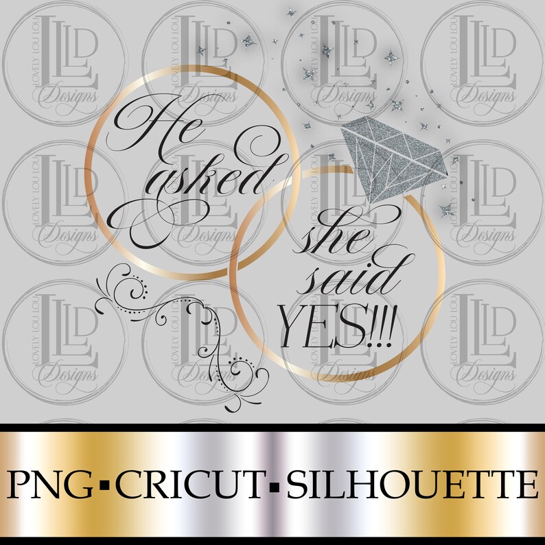 He Asked She Said Yes Digital PNG Cricut Silhouette - Etsy