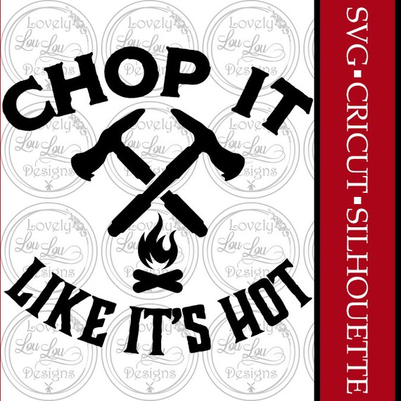 Chop It Like It’s Hot Digital SVG Cricut Silhouette - Etsy Australia