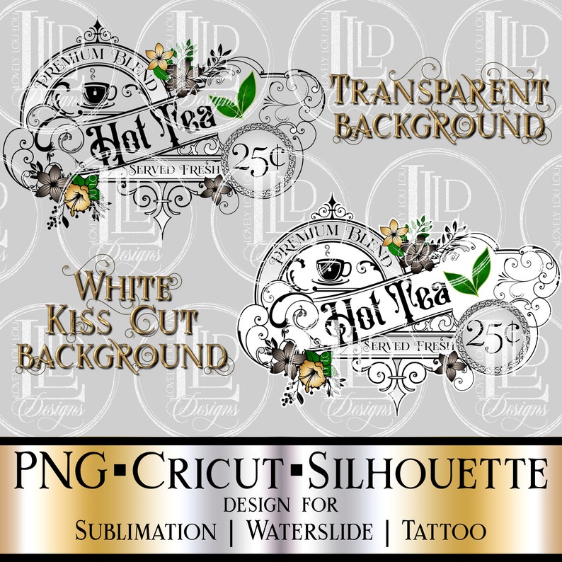 May include: A black and white graphic design of a vintage style hot tea label with the text "Premium Blend Hot Tea Served Fresh 25&cent;". The design includes ornate flourishes, flowers, and tea leaves. The text "White Kiss Cut Background" is also included in gold lettering.