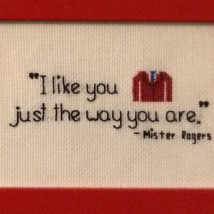 PATTERN ONLY! I like you just the way you are - Mister Rogers Cross Stitch Pattern