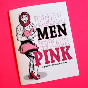 Real Men Wear Pink a Pocket Thoughts zine of positive affirmations, ideas, & thoughts about inclusivity in masculinity w/ comic style art image 1