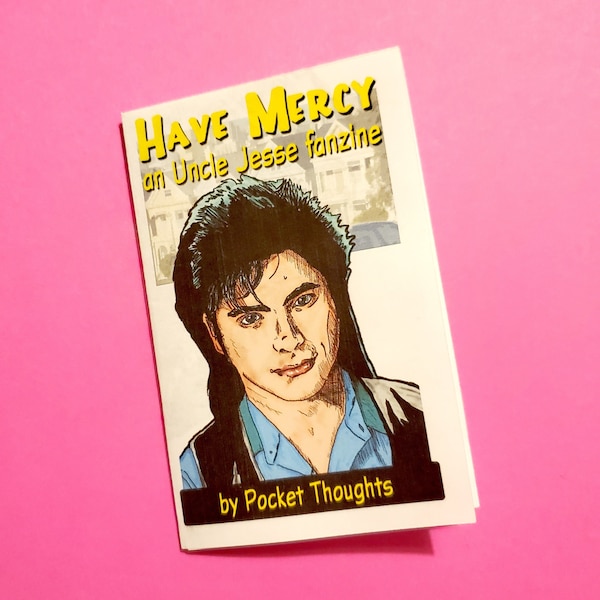 Have Mercy: an Uncle Jesse fanzine - mini fan zine about the great Full House character with fold out coloring page