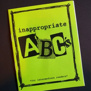Inappropriate ABC's - zine with R-rated alphabet and funny punk comic style art drawings with each letter - for intermediate readers