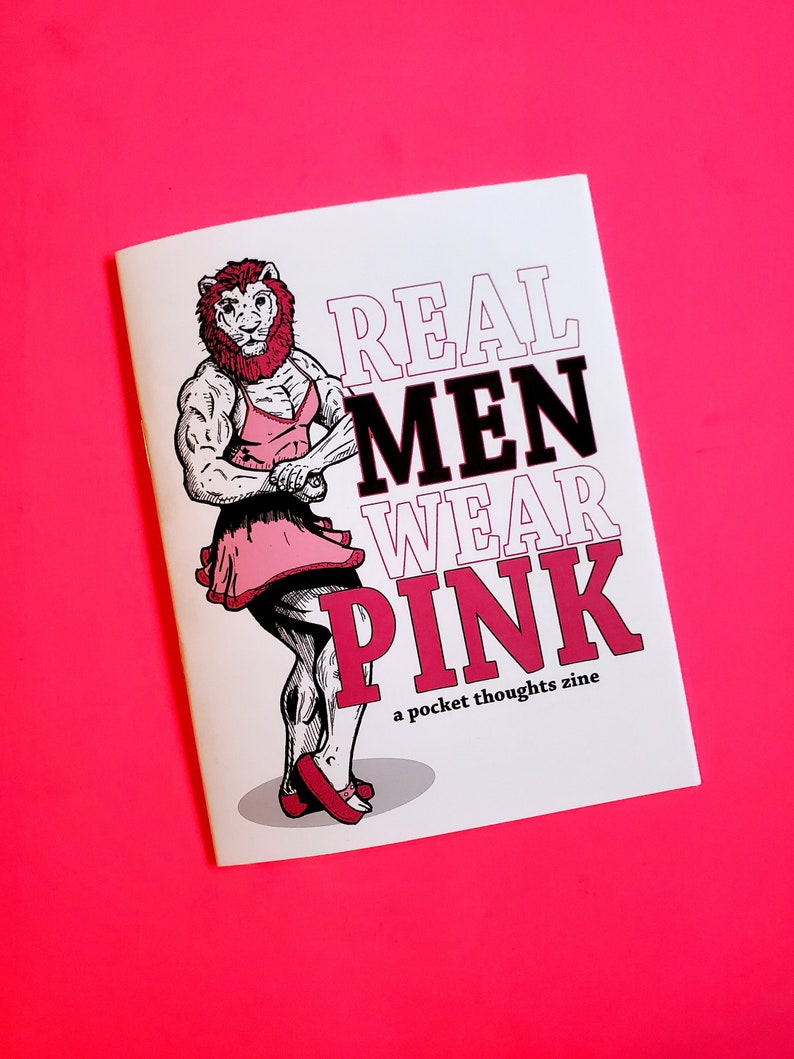 Real Men Wear Pink a Pocket Thoughts zine of positive affirmations, ideas, & thoughts about inclusivity in masculinity w/ comic style art image 1
