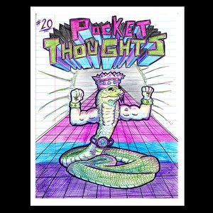 May include: A vibrant illustration of a snake with a crown and jewellery, flexing its arms. The text "Pocket Thoughts" is in a 3D style. The background features a grid pattern in pink, blue, and purple, with the number "20" in the top left corner.