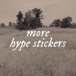 May include: Sepia-toned landscape with tall grass and trees under a cloudy sky. White text overlay reads "more hype stickers". The image evokes a vintage or retro aesthetic, suitable for sticker designs.