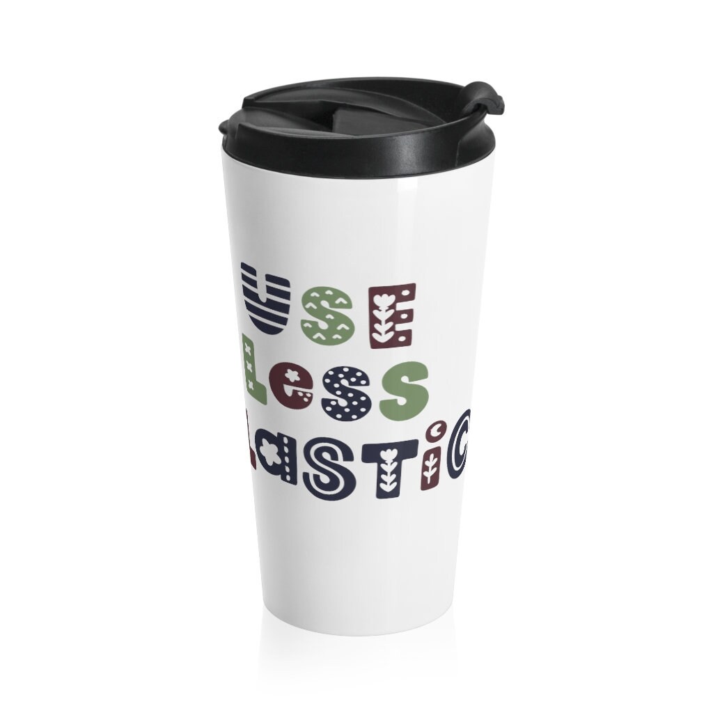 Use Less Plastic Stainless Steel Travel Mug, Reusable, Coffee, Tea, Hot and  Cold Beverage, - Etsy