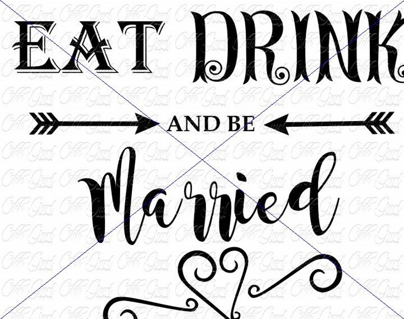Eat Drink and Be Married Digital Cut File SVG, PNG, JPEG, Married ...