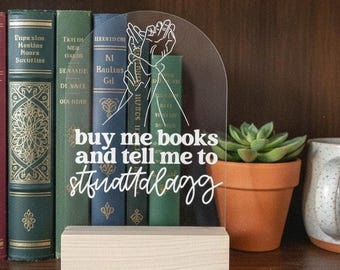 Buy Me Books and Tell Me to STFU Shelf Sitter | STFUATTDLAGG | Spicy Book Lover Gift | Dark Romance Sign | Bookish Things | Bookshelf Decor