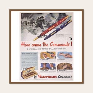 May include: Vintage advertisement for Waterman's Commando pens. The ad features a red and a blue pen, with the text "Here comes the Commando!" and "A NEW PEN... BUILT TO 'TAKE IT'... AND NEVER FAIL!" The ad includes illustrations and the price of $5.