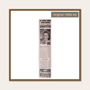 May include: Vintage advertisement from the 1940s. The ad features a woman and text that reads "If your gums ever bleed, it may be Gingivitis!" and "Use Forhan's with massage."