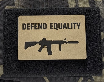 Defend Equality Morale Patch, Perfect for Tactical Hat, Range Bag, Hook and Loop Backing, Plate Carrier Patch, All Weather Plastic Patch