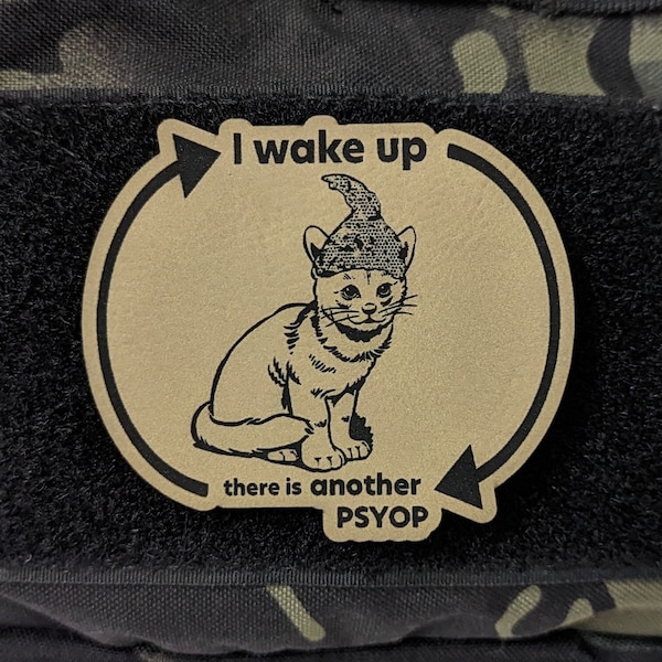 Psyop Meme Morale Patch: I wake up, Tin Foil Hat Cat Tactical Hook and Loop