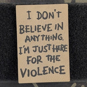 I Don’t Believe in Anything Morale Patch: Anti-Establishment Tactical Gear