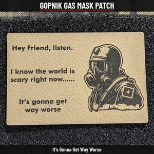 Its Gonna Get Way Worse Gopnik Gas Mask Morale Patch