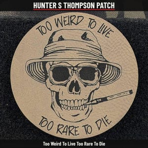 Hunter S Thompson Too Weird To Live Morale Patch