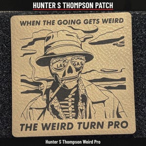 May include: A square tan patch featuring a black line art illustration of a skeleton wearing a bucket hat and sunglasses with the text LAS GAS. The text reads WHEN THE GOING GETS WEIRD at the top and THE WEIRD TURN PRO at the bottom.
