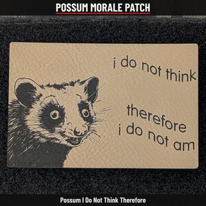 Possum I Do Not Think Therefore Morale Patch