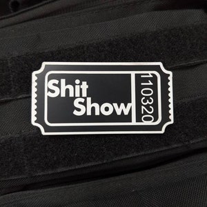 Ticket to the Shit Show Morale Patch, Tactical Hook and Loop Patch - Etsy