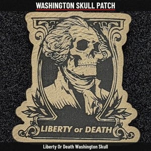 May include: A tan and black rectangular patch featuring a graphic of a skull with George Washington's hairstyle. The design includes ornate scrollwork borders and the text "LIBERTY or DEATH" printed clearly at the bottom of the image.