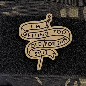 I'm Getting Too Old For This Shit Morale Patch, Funny Meme Patch