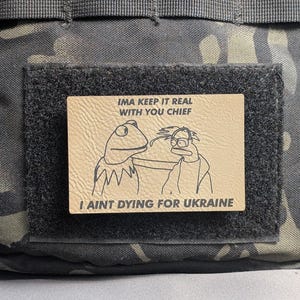 Antiwar Morale Patch: "Imma Be Real With You Chief" Leatherette Hook and Loop