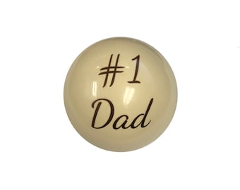 Custom #1 Dad Cue Ball for Father's Day by D&L Billiards