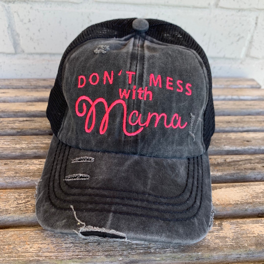 CC Dont Mess With Mama Criss Cross Ponytail Hats Official Etsy