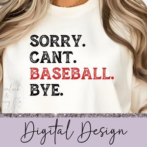 Tut mir leid, Can&#39;t Baseball Bye Sublimationsdesign, PNG, digitaler Download