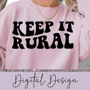 Keep It Rural, Wavy Text Sublimation Design, PNG, Digital Download