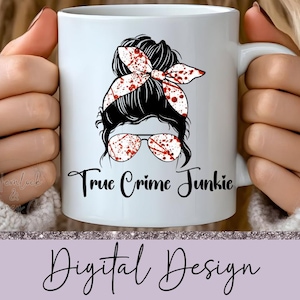 True Crime Junkie Messy Bun, Mom Life, Messy Bun, Headband, Sunglasses, Sublimation Design, PNG, Digital Download