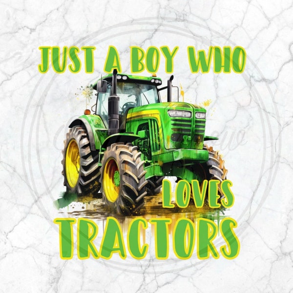 Just a Boy Who Loves Tractors PNG, Sublimation Design, Digital Download