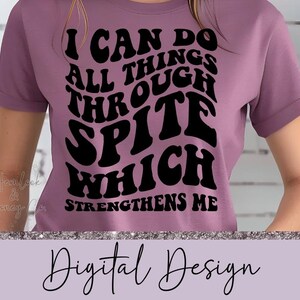 I Can Do All Things Through Spite Which Strengthens Me, Wavy Text Sublimation Design, PNG, Digital Download
