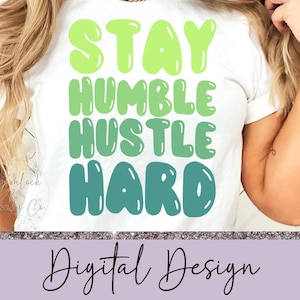 Stay Humble Hustle Hard PNG, Sublimation Design, Digital Download