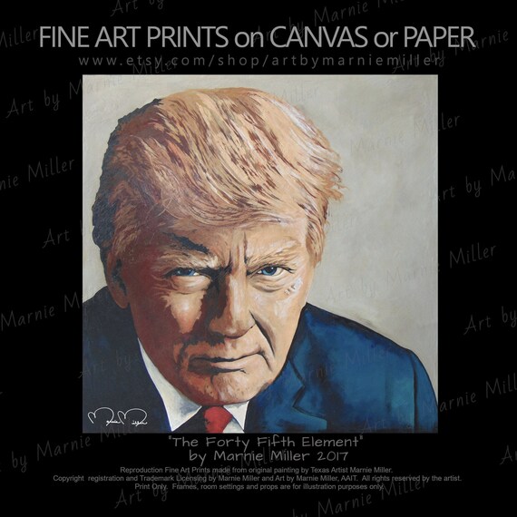 Donald Trump Art Print on Canvas or Limited Edition Signed & numbered on Rag Cotton Paper made from hand painted original by Marnie Miller