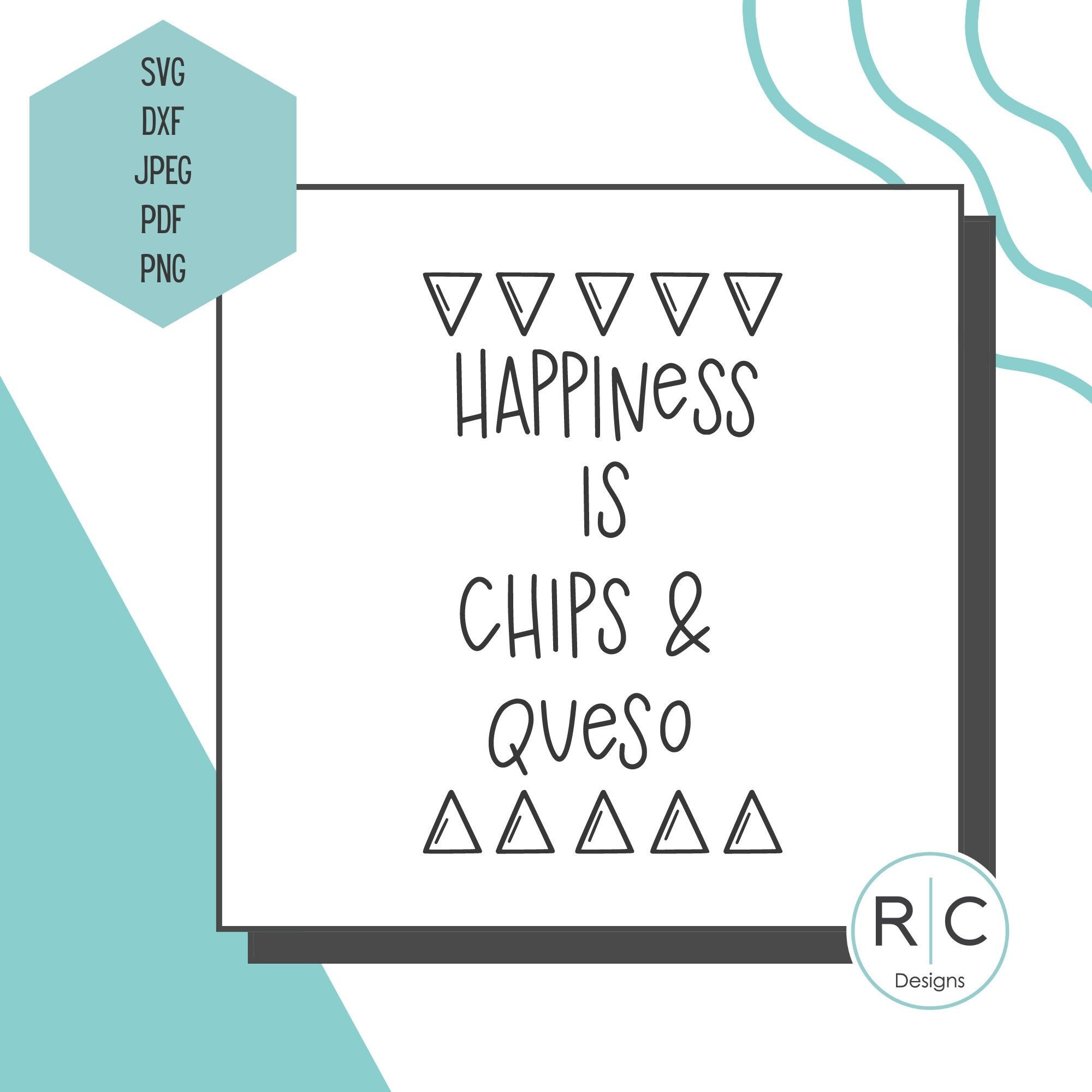 Happiness is Chips & Queso Svg Pdf Jpeg Png Dxf Etsy