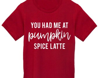 Had Me at Pumpkin Spice Funny Saying Womens T-Shirt