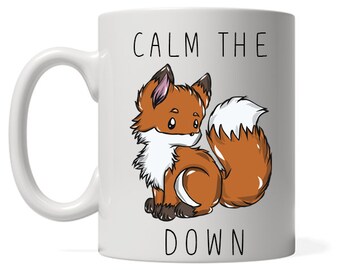 Cute Calm The Fox Down coffee mug| Calm down| Coworker gift, cute gifts