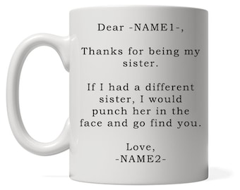 Dear Sister Thanks For Being My Sister, Sister Coffee Mug, Gift For Sister, Sister Gifts, Sister Mug, Sisterly Love, Personalized,