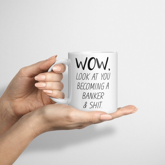 Funny Banker Mug Look At You Becoming A Banker Bank Teller Etsy